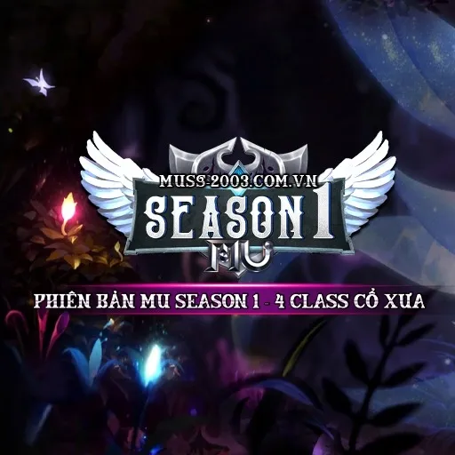 MU SEASON 1 CHUẨN XƯA CẦY QUỐC - 4 CLASS QUAY TRỞ LẠI 1 THỜI HOÀNG KIM