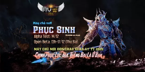  MU VIỆT 24H  - Máy Chủ PHỤC SINH , Event Full, Season 6.9 Hoài Cổ - Mừng Xuân Ất Tỵ 2025